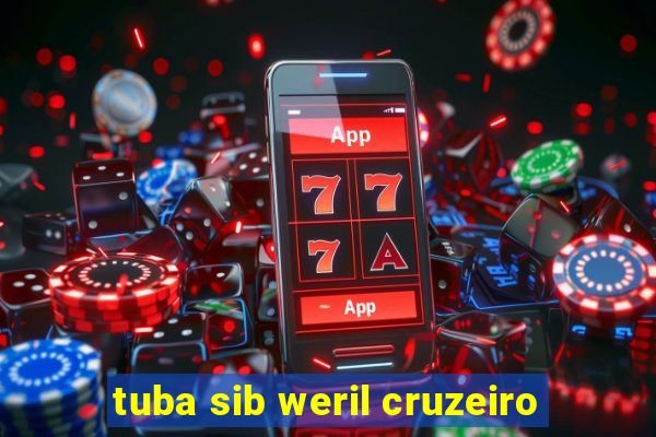 tuba sib weril cruzeiro